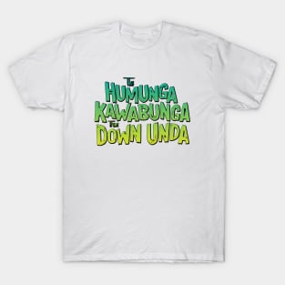 Humunga Kawabunga from Down Unda T-Shirt